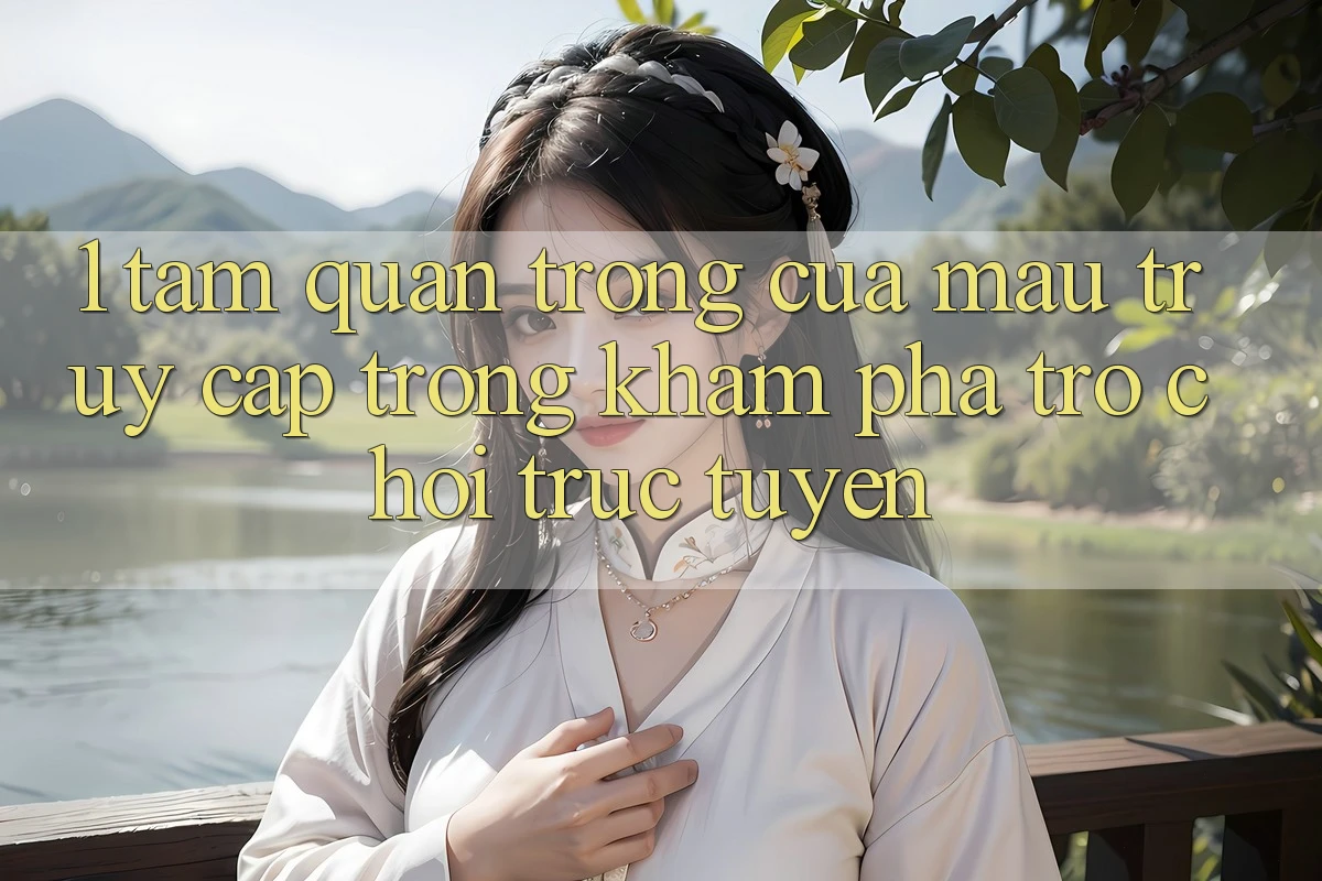 1. Tầm Quan Trọng Của Mau Truy Cập Trong Khám phá Trò chơi trực tuyến 1. Tầm Quan Trọng Của Mau Truy Cập Trong Khám phá Trò chơi trực tuyến