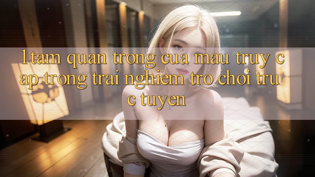1. Tầm Quan Trọng Của Mau Truy Cập Trong Trải Nghiệm Trò chơi trực tuyến 1. Tầm Quan Trọng Của Mau Truy Cập Trong Trải Nghiệm Trò chơi trực tuyến