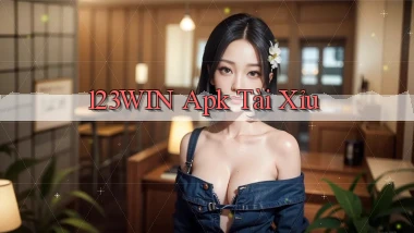 123win apk tài xỉu