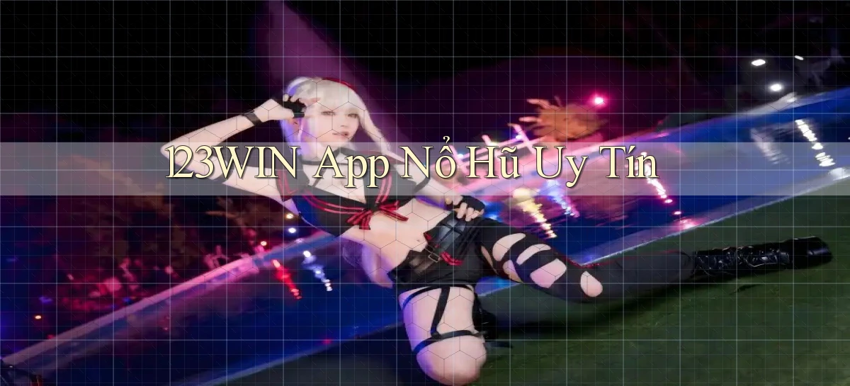 123win app nổ hủ uy tín
