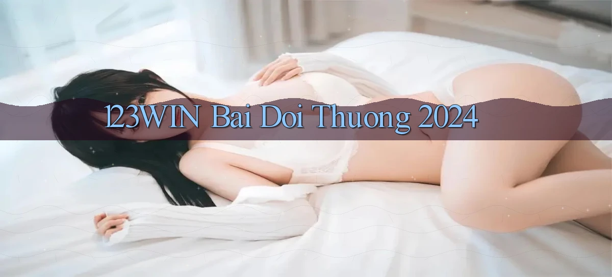 123win bai doi thuong 2024