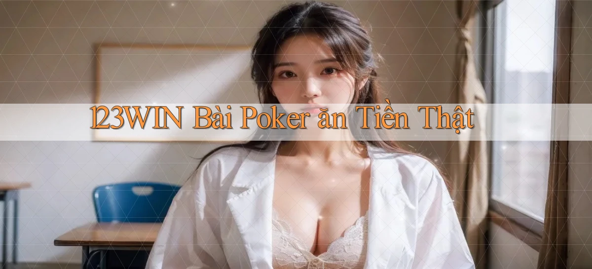 123win bài poker ăn tiền thật