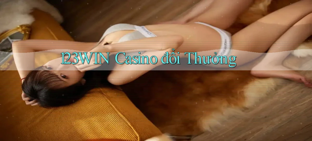 123win casino đổi thưởng