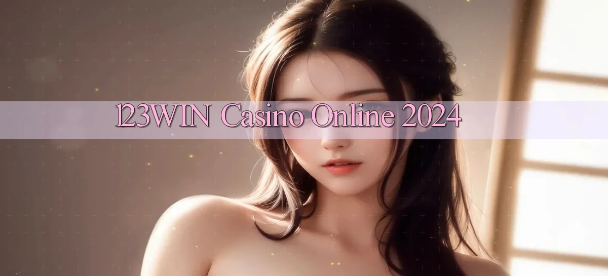 123win casino online 2024