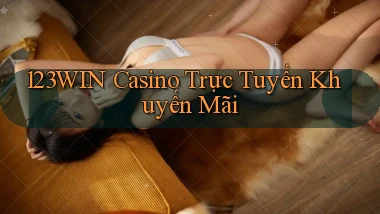 123win casino trực tuyến khuyến mãi