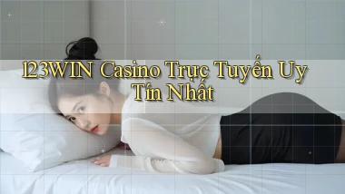 123win casino trực tuyến uy tín nhất