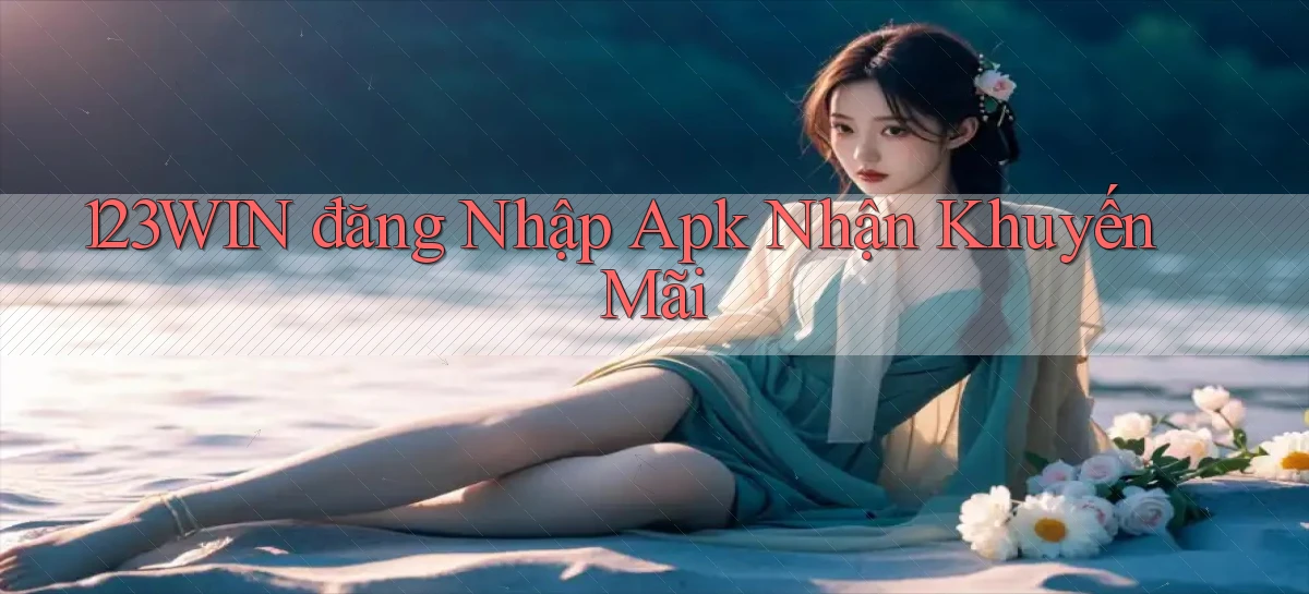 123win  đăng nhập apk nhận khuyến mãi