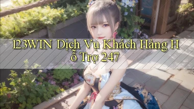 123win  dịch vụ khách hàng hỗ trợ 24／7