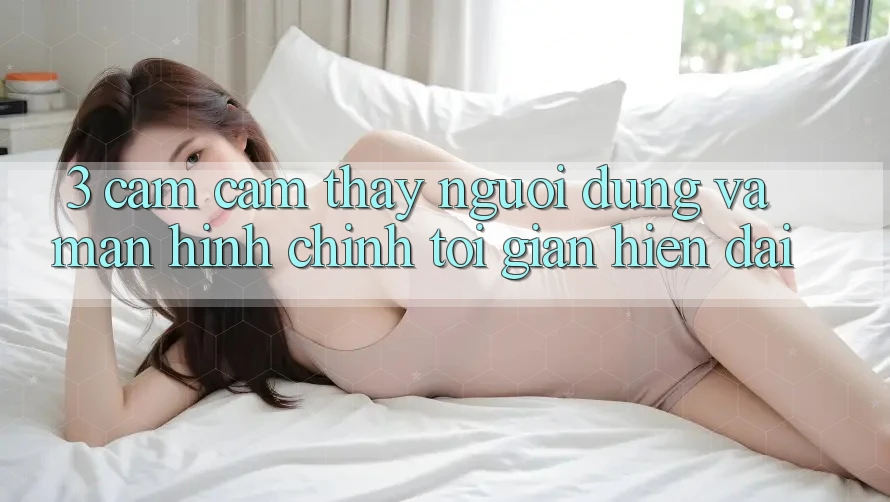 3. Cảm cảm thấy Người Dùng Và Màn hình chính Tối Giản, Hiện Đại 3. Cảm cảm thấy Người Dùng Và Màn hình chính Tối Giản, Hiện Đại