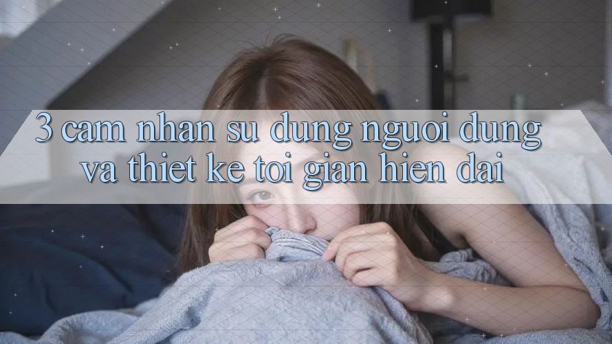 3. Cảm nhận sử dụng Người Dùng Và Thiết kế Tối Giản, Hiện Đại 3. Cảm nhận sử dụng Người Dùng Và Thiết kế Tối Giản, Hiện Đại