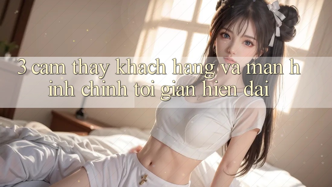 3. Cảm thấy Khách hàng Và Màn hình chính Tối Giản, Hiện Đại