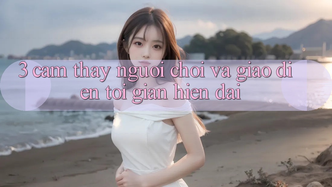 3. Cảm thấy Người chơi Và Giao Diện Tối Giản, Hiện Đại 3. Cảm thấy Người chơi Và Giao Diện Tối Giản, Hiện Đại