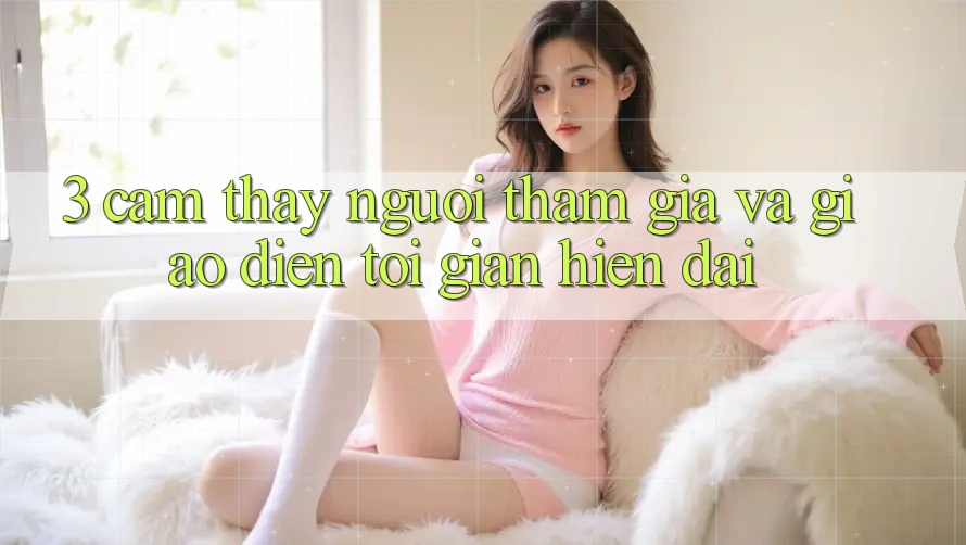 3. Cảm thấy Người tham gia Và Giao Diện Tối Giản, Hiện Đại 3. Cảm thấy Người tham gia Và Giao Diện Tối Giản, Hiện Đại