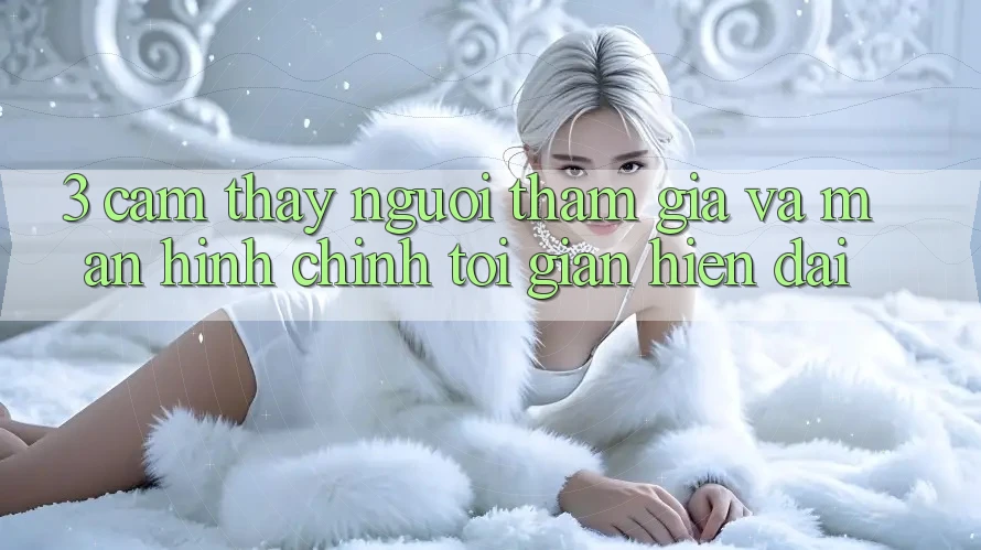 3. Cảm thấy Người tham gia Và Màn hình chính Tối Giản, Hiện Đại 3. Cảm thấy Người tham gia Và Màn hình chính Tối Giản, Hiện Đại
