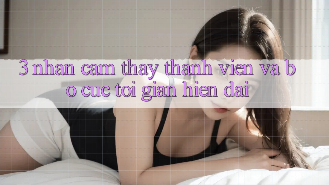3. Nhận cảm thấy Thành viên Và Bố cục Tối Giản, Hiện Đại 3. Nhận cảm thấy Thành viên Và Bố cục Tối Giản, Hiện Đại