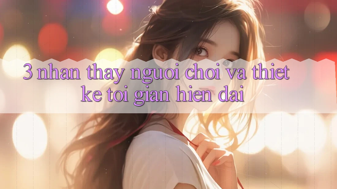 3. Nhận thấy Người chơi Và Thiết kế Tối Giản, Hiện Đại 3. Nhận thấy Người chơi Và Thiết kế Tối Giản, Hiện Đại
