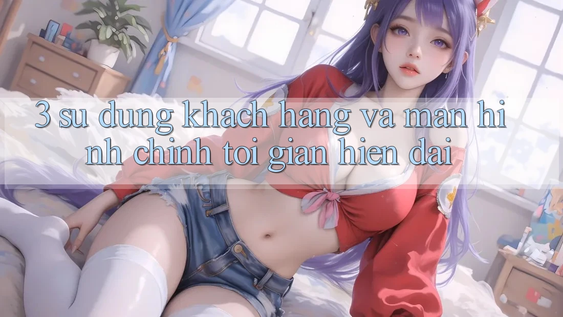 3. Sử dụng Khách hàng Và Màn hình chính Tối Giản, Hiện Đại