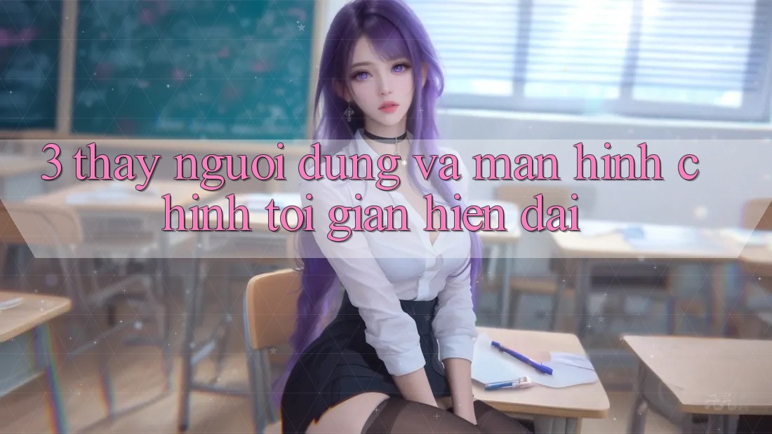 3. Thấy Người Dùng Và Màn hình chính Tối Giản, Hiện Đại 3. Thấy Người Dùng Và Màn hình chính Tối Giản, Hiện Đại