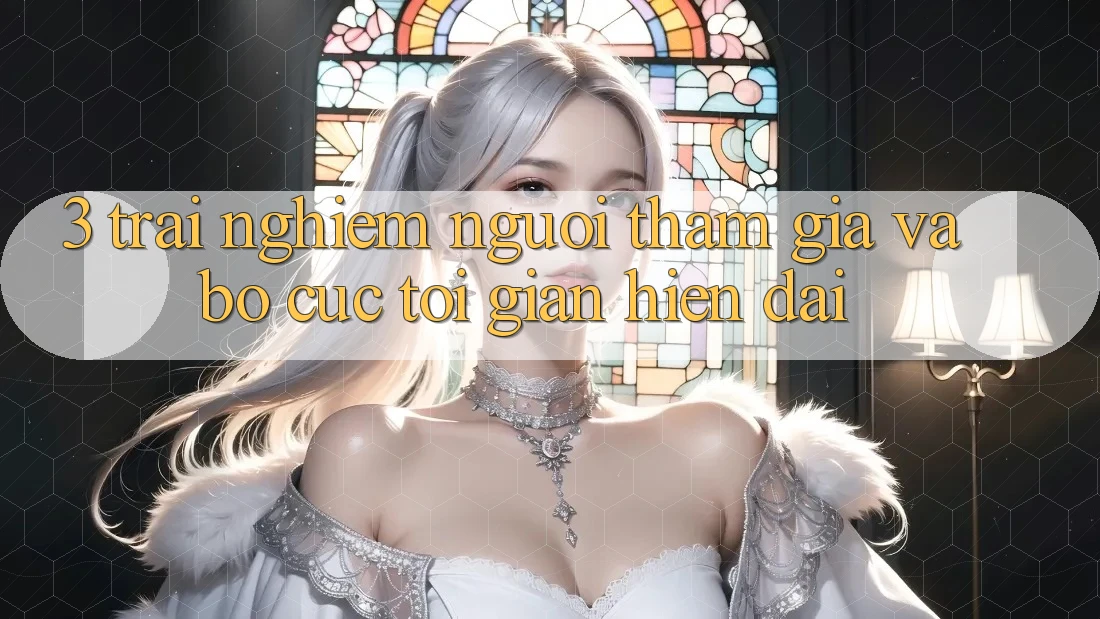 3. Trải nghiệm Người tham gia Và Bố cục Tối Giản, Hiện Đại 3. Trải nghiệm Người tham gia Và Bố cục Tối Giản, Hiện Đại