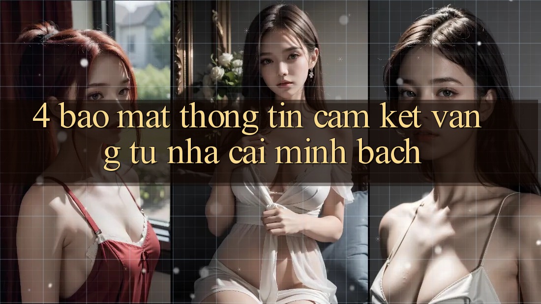 4. Bảo Mật Thông Tin - Cam Kết Vàng Từ Nhà Cái Minh bạch 4. Bảo Mật Thông Tin - Cam Kết Vàng Từ Nhà Cái Minh bạch