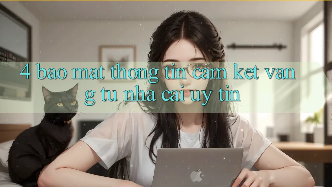 4. Bảo Mật Thông Tin - Cam Kết Vàng Từ Nhà Cái Uy Tín 4. Bảo Mật Thông Tin - Cam Kết Vàng Từ Nhà Cái Uy Tín