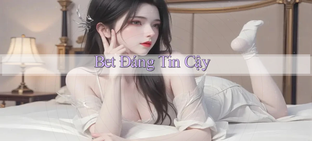 bet Đáng tin cậy