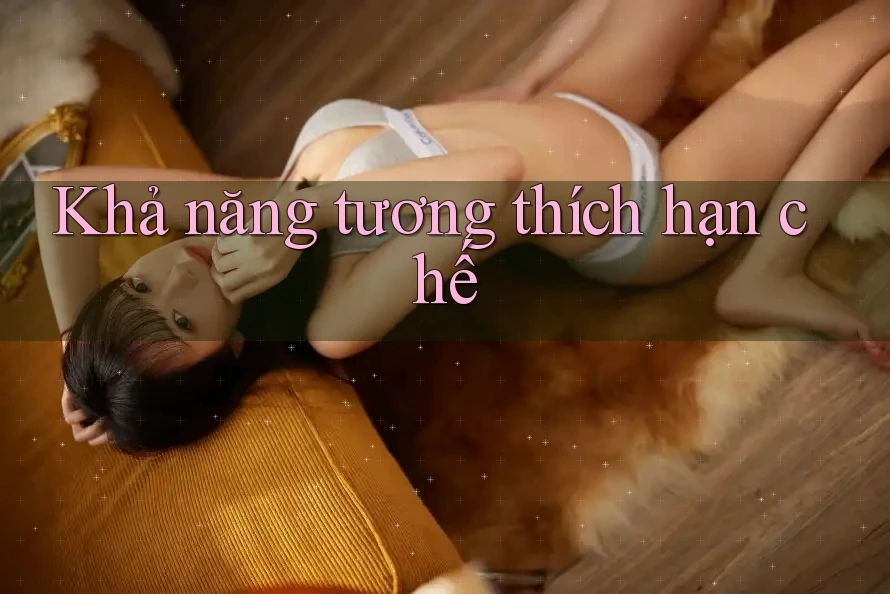 Khả năng tương thích hạn chế