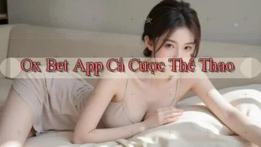 ox bet app cá cược thể thao