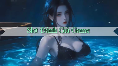 Slot Đánh giá game