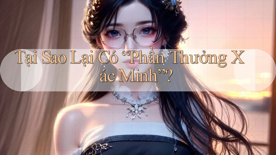 Tại Sao Lại Có “Phần Thưởng Xác Minh”?