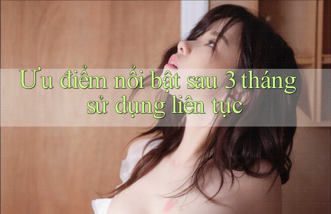 Ưu điểm nổi bật sau 3 tháng sử dụng liên tục