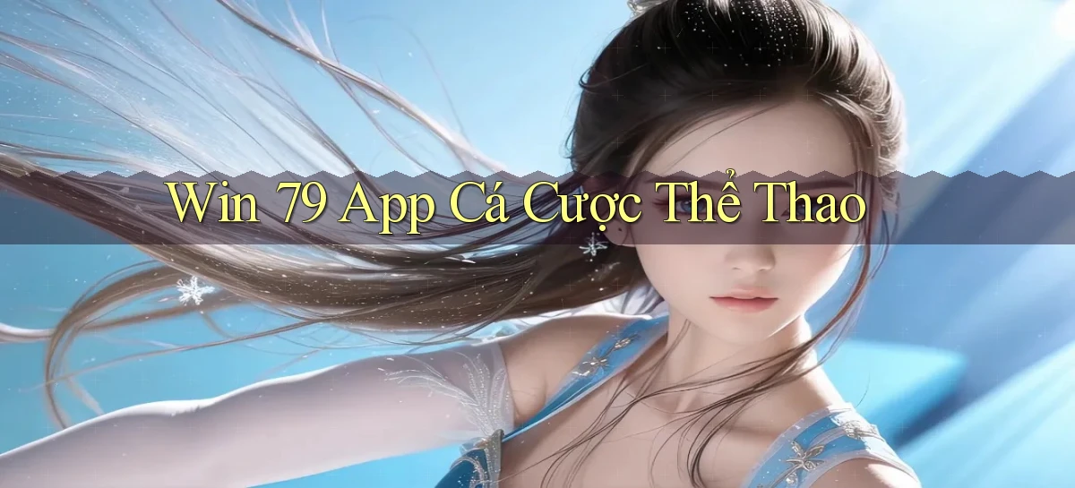 win 79 app cá cược thể thao