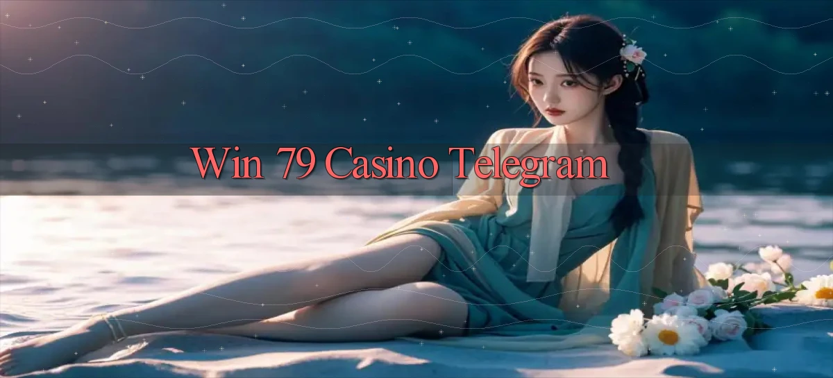 win 79 casino telegram